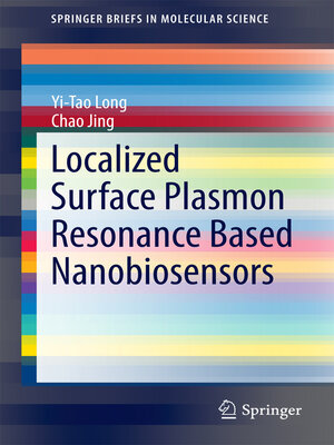 cover image of Localized Surface Plasmon Resonance Based Nanobiosensors